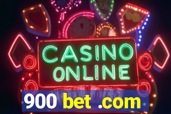 900 bet .com